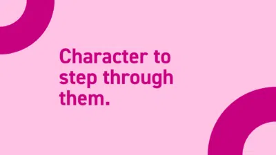 Pink poster with bold magenta text 'Character to step through them.' and abstract curves in the corners.