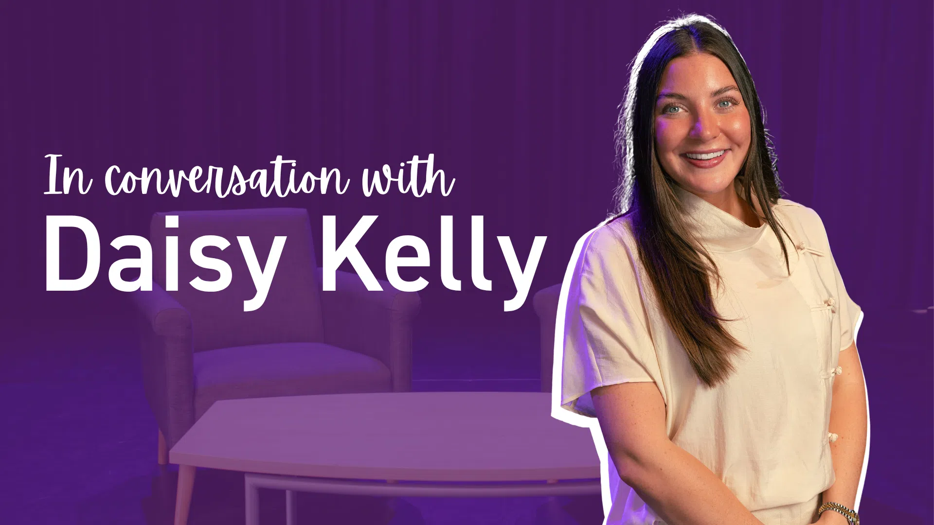Banner image showing a smiling woman on the right, with the text 'In conversation with Daisy Kelly' on a purple background.